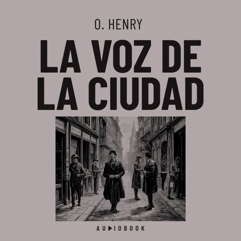 Hörbüch “La voz de la ciudad – O. Henry”