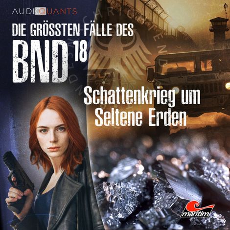 Hörbüch “Die größten Fälle des BND, Folge 18: Schattenkrieg um Seltene Erden – Christoph Lehmann, Daniel Oliver Bachmann”