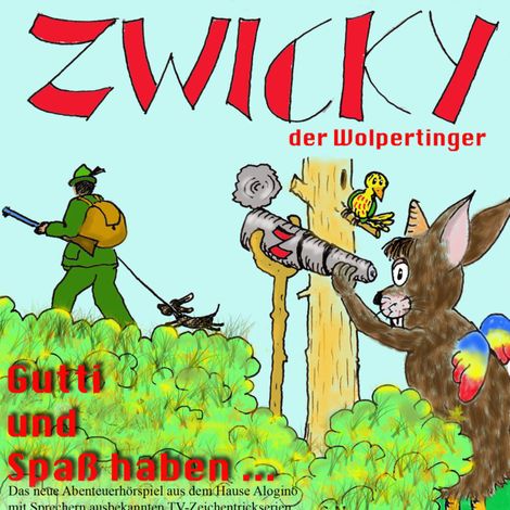 Hörbüch “Zwicky der Wolpertinger, Gutti und Spaß haben... – Sebastian Kuboth”