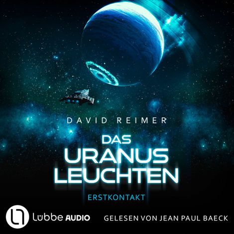 Hörbüch “Das Uranus Leuchten - Erstkontakt - Das Uranus Leuchten, Teil 1 (Ungekürzt) – David Reimer”