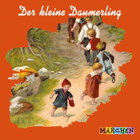 Hörbüch “Der kleine Daumerling – Jacob und Wilhelm Grimm”