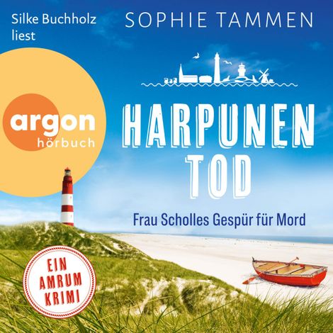 Hörbüch “Harpunentod: Frau Scholles Gespür für Mord - Ein Amrum-Krimi (Ungekürzte Lesung) – Sophie Tammen”
