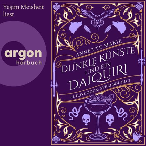 Hörbüch “Dunkle Künste und ein Daiquiri - Guild Codex: Spellbound, Band 2 (Ungekürzte Lesung) – Annette Marie”