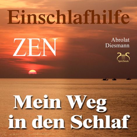 Hörbüch “Mein Weg in den Schlaf: Einschlafhilfe nach ZEN – Torsten Abrolat”