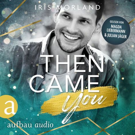 Hörbüch “Then came you - Die Younger's Family Saga, Band 1 (Ungekürzt) – Iris Morland”