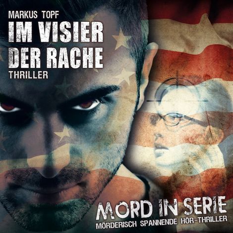 Hörbüch “Mord in Serie, Folge 21: Im Visier der Rache – Markus Topf”