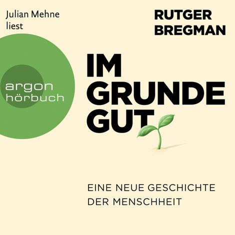 Hörbüch “Im Grunde gut - Eine neue Geschichte der Menschheit (Ungekürzte Lesung) – Rutger Bregman”