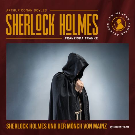 Hörbüch “Sherlock Holmes und der Mönch von Mainz (Ungekürzt) – Arthur Conan Doyle, Franziska Franke”