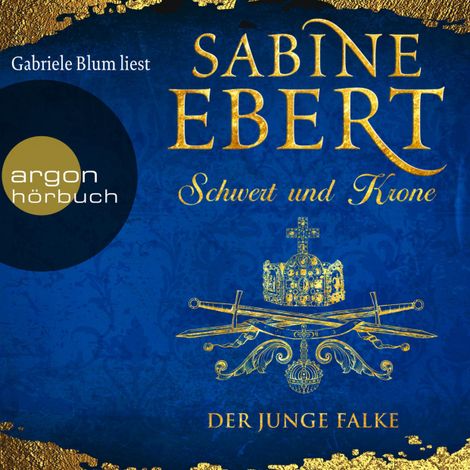 Hörbüch “Der junge Falke - Schwert und Krone, Band 2 (Gekürzte Lesung) – Sabine Ebert”