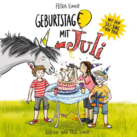 Hörbüch “Geburtstag(e) mit Juli - Juli-Reihe, Teil 4 (Ungekürzt) – Petra Eimer”