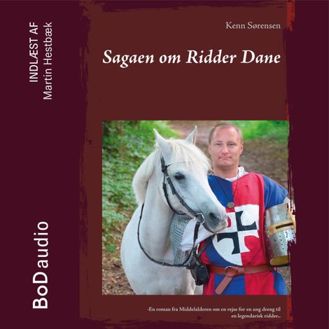 Hörbüch “Sagaen om Ridder Dane - Sagaen om Ridder Dane., Bind 1 (uforkortet) – Kenn Sørensen”