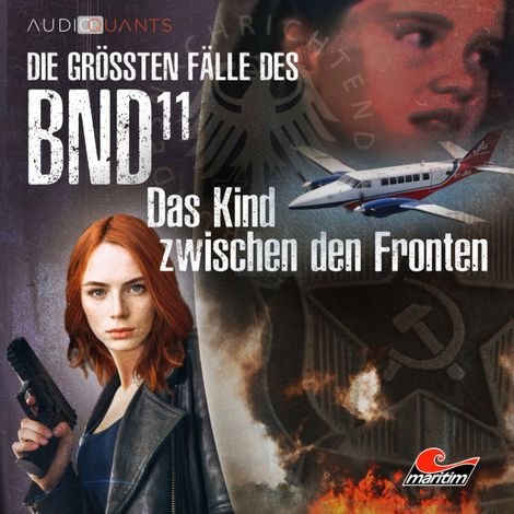 Hörbüch “Die größten Fälle des BND, Folge 11: Das Kind zwischen den Fronten – Lars H. Jung, Christoph Lehmann”