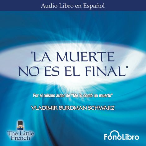 Hörbüch “La Muerte no es el Final (abreviado) – Vladimir Burdman Schwarz”