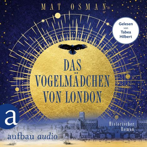 Hörbüch “Das Vogelmädchen von London - Historischer Roman (Ungekürzt) – Mat Osman”