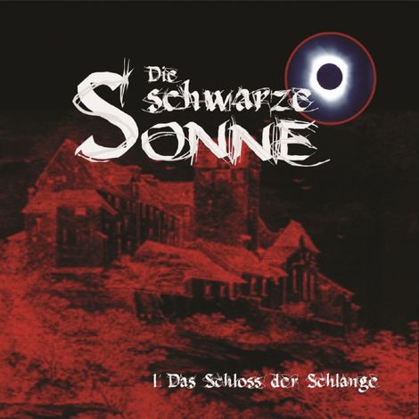 Hörbüch “Die schwarze Sonne, Folge 1: Das Schloss der Schlange – Günter Merlau”