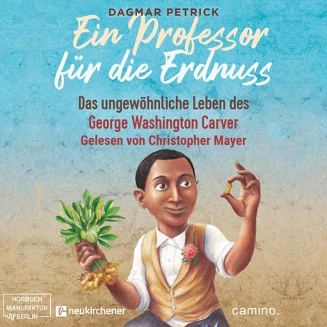 Hörbüch “Ein Professor für die Erdnuss - Das ungewöhnliche Leben des George Washington Carver (ungekürzt) – Dagmar Petrick”