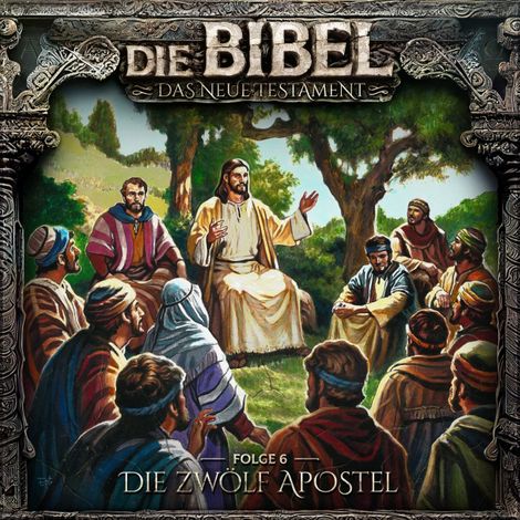 Hörbüch “Die Bibel, Neues Testament, Folge 6: Die zwölf Apostel – Aikaterini Maria Schlösser”