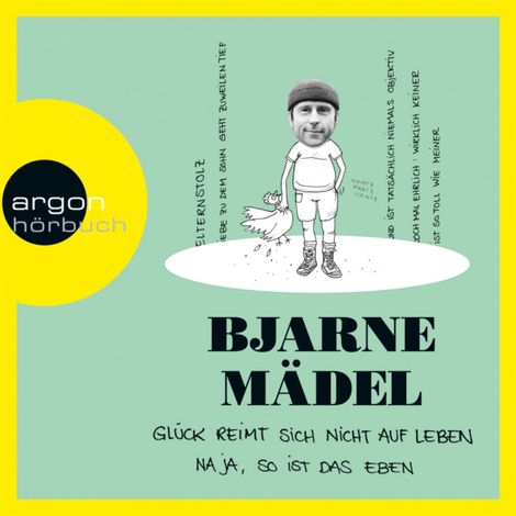 Hörbüch “Glück reimt sich nicht auf Leben. Naja, so ist das eben (Gekürzte Fassung) – Bjarne Mädel”