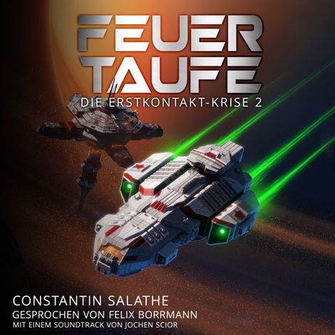 Hörbüch “Feuertaufe - Die Erstkontakt-Krise, Band 2 (ungekürzt) – Constantin Salathe”
