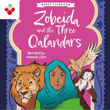 Hörbüch “Arabian Nights: Zobeida and the Three Qalandars - The Arabian Nights Children's Collection (Easy Classics) (Unabridged) – Kellie Jones”