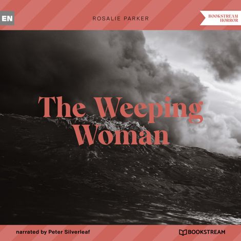 Hörbüch “The Weeping Woman (Unabridged) – Rosalie Parker”
