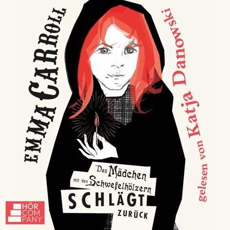 Hörbüch “Das Mädchen mit den Schwefelhölzern schlägt zurück (Ungekürzt) – Emma Carroll”