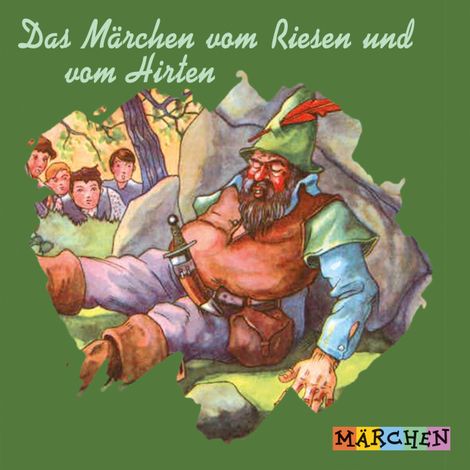 Hörbüch “Das Märchen vom Riesen und vom Hirten (ungekürzt) – Jacob und Wilhelm Grimm”