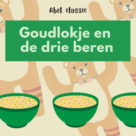 Hörbüch “Abel Classics, Goudlokje en de drie beren – Robert Southey”