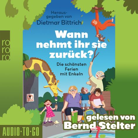 Hörbüch “Wann nehmt ihr sie zurück? - Die schönsten Ferien mit Enkeln (ungekürzt) – Dietmar Bittrich”