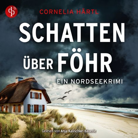 Hörbüch “Schatten über Föhr | Ein spannendes Nordsee-Krimi-Hörbuch über Mord, Ermittlungen und das raue Inselflair - Ein Nordseekrimi-Reihe, Band 4 (Ungekürzt) – Cornelia Härtl”