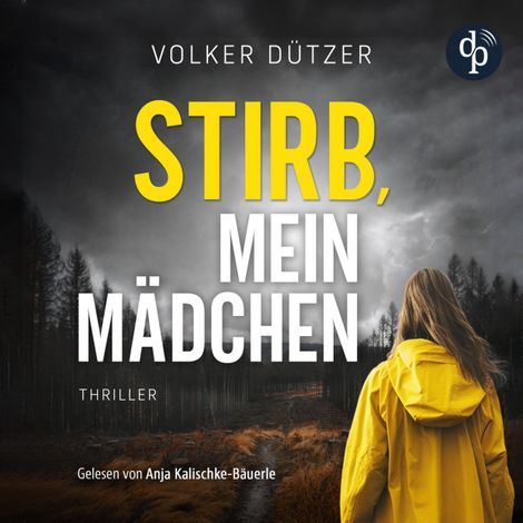 Hörbüch “Stirb, mein Mädchen | Thriller Hörbuch - Funke & Stein ermitteln, Band 1 (Ungekürzt) – Volker Dützer”