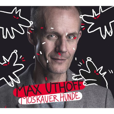 Hörbüch “Moskauer Hunde – Max Uthoff”