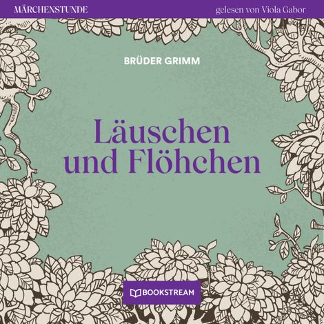 Hörbüch “Läuschen und Flöhchen - Märchenstunde, Folge 174 (Ungekürzt) – Brüder Grimm”