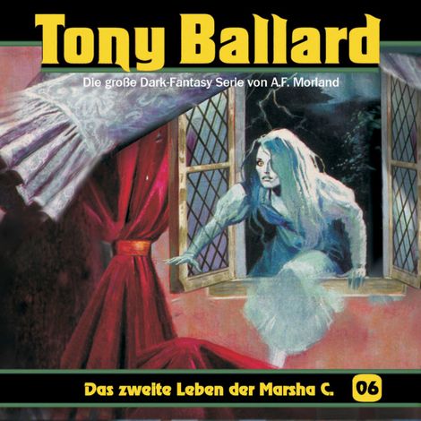 Hörbüch “Tony Ballard, Folge 6: Das zweite Leben der Marsha C. – Alex Streb, Thomas Birker, A. F. Morland”