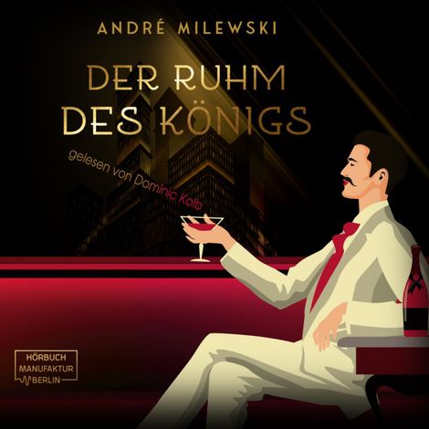 Hörbüch “Der Ruhm des Königs - Die-Frederick-Crichton-Romane, Band 2 (ungekürzt) – André Milewski”