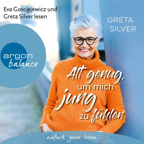Hörbüch “Alt genug, um mich jung zu fühlen (Ungekürzte Lesung) – Greta Silver”
