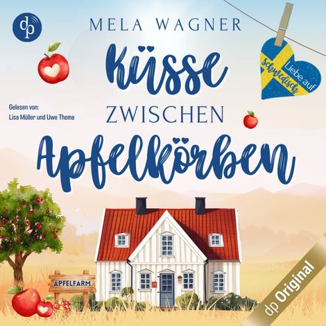 Hörbüch “Küsse zwischen Apfelkörben - Liebe auf Schwedisch, Band 2 (Ungekürzt) – Mela Wagner”
