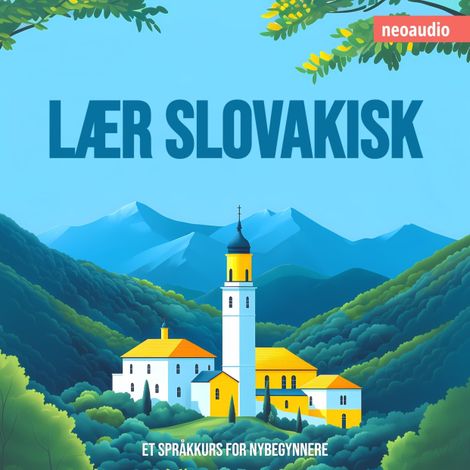 Hörbüch “Språkkurs for nybegynnere, Lær slovakisk (Uforkortet) – NeoAudio”