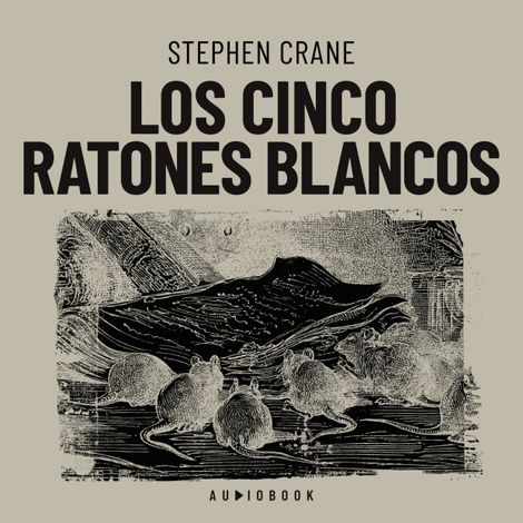 Hörbüch “Los cinco ratones blancos (Completo) – Stephen Crane”