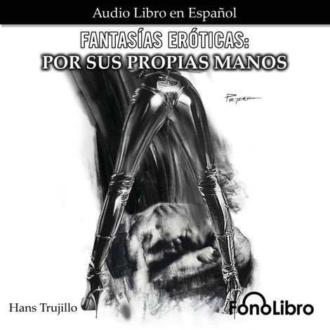 Hörbüch “Fantasías Eróticas, Por sus Propias Manos (abreviado) – Hans Trujillo”