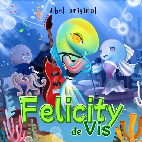 Hörbüch “Felicity de Vis - Abel Originals, Episode 1: De zoete inval – Abel Studios”