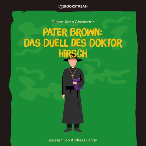 Hörbüch “Pater Brown: Das Duell des Doktor Hirsch (Ungekürzt) – Gilbert Keith Chesterton”