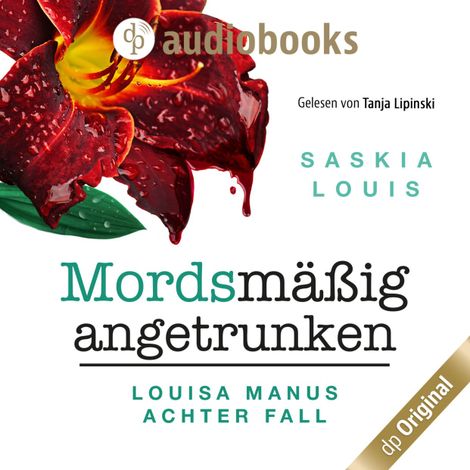 Hörbüch “Mordsmäßig angetrunken - Louisa Manu-Reihe - Louisa Manus achter Fall, Band 8 (Ungekürzt) – Saskia Louis”