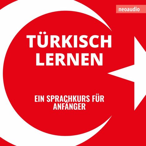 Hörbüch “Sprachkurse für Anfänger, Türkisch lernen (Ungekürzt) – NeoAudio”