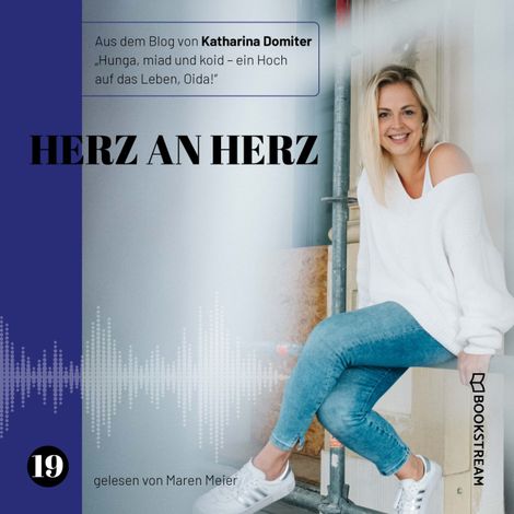 Hörbüch “Herz an Herz - Hunga, miad & koid - Ein Hoch aufs Leben, Oida!, Folge 19 (Ungekürzt) – Katharina Domiter”