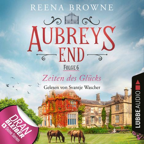 Hörbüch “Zeiten des Glücks - Aubreys End, Folge 6 (Ungekürzt) – Reena Browne”