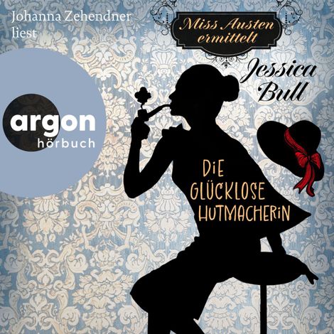 Hörbüch “Miss Austen ermittelt. Die glücklose Hutmacherin (Ungekürzte Lesung) – Jessica Bull”