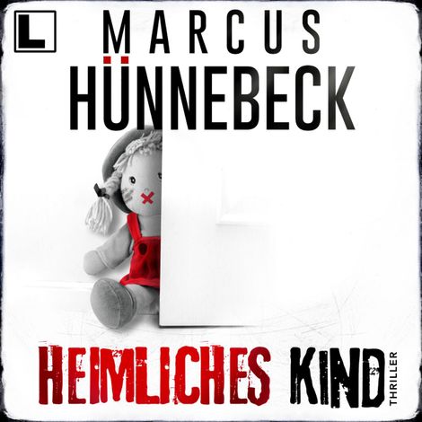 Hörbüch “Heimliches Kind - Till Buchinger, Band 9 (ungekürzt) – Marcus Hünnebeck”