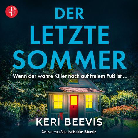 Hörbüch “Der letzte Sommer | Ein spannendes Domestic Thriller Hörbuch - Wenn der wahre Killer noch auf freiem Fuß ist ... (Ungekürzt) – Keri Beevis”