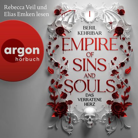 Hörbüch “Das verratene Herz - Empire of Sins and Souls, Band 1 (Ungekürzte Lesung) – Beril Kehribar”